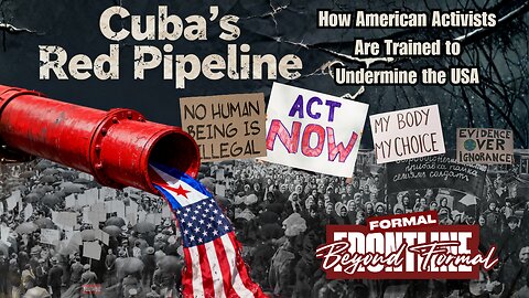 CUBA’S RED PIPELINE: How American Activists Are Trained to Undermine the USA