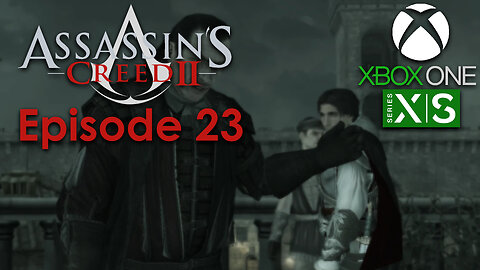 Assassin's Creed 2 Xbox One/Series X Gameplay Episode 23 - A Change of Plans