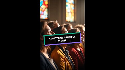 A Prayer of Grateful Praise