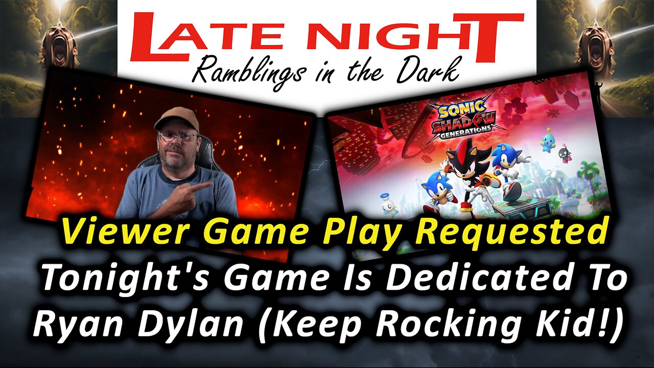 Viewer Game Play Requested - Tonight's Game Is Dedicated To Ryan Dylan (Keep Rocking Kid!)