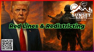 Red Lines & Redistricting --- Tonight on Sunset Rants!