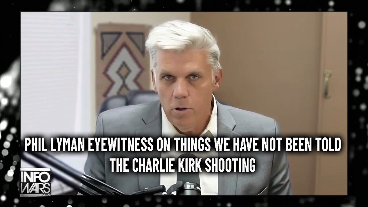 PHIL LYMAN EYEWITNESS ON THINGS WE HAVE NOT BEEN TOLD - CHARLIE KIRK