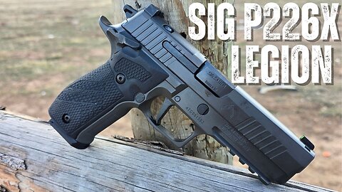 Sig P226X Legion Review | The Best Legion Yet?
