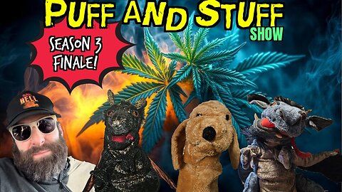 Puff and Stuff Show | Season 3 Finale | The Good Weed The Bad Dog and The Green Peen