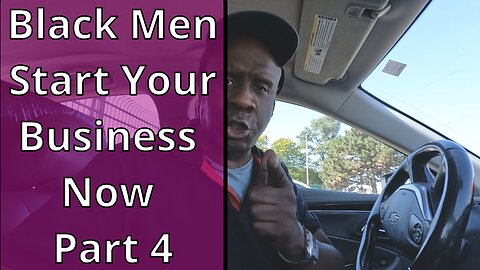 Black men start your business now Part 4 #entrepreneur , #blackentrepreneurs , #blackbusiness
