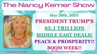 President Trump’s 5.1 Trillion - Middle East Deals! Peace & Prosperity! BQQM Week!