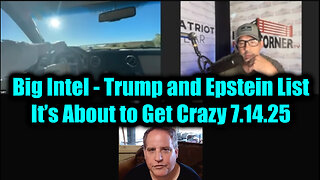 Trump and Epstein List - Big Intel 7.14.25