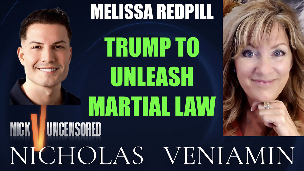 Melissa Redpill Discusses Trump To Unleash Martial Law with Nicholas Veniamin