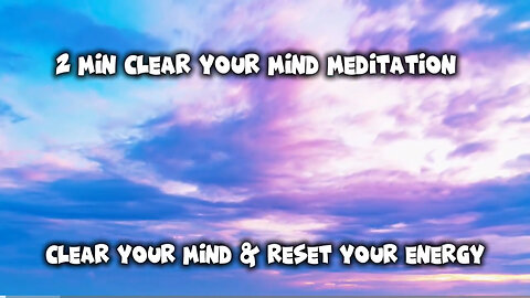 2 Min Clear Your Mind Guided Meditation | Clear & Reset Your Energy
