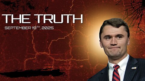The Truth - September 19th, 2025