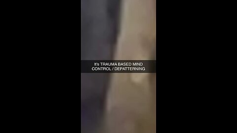 It’s trauma based mind control / depatterning