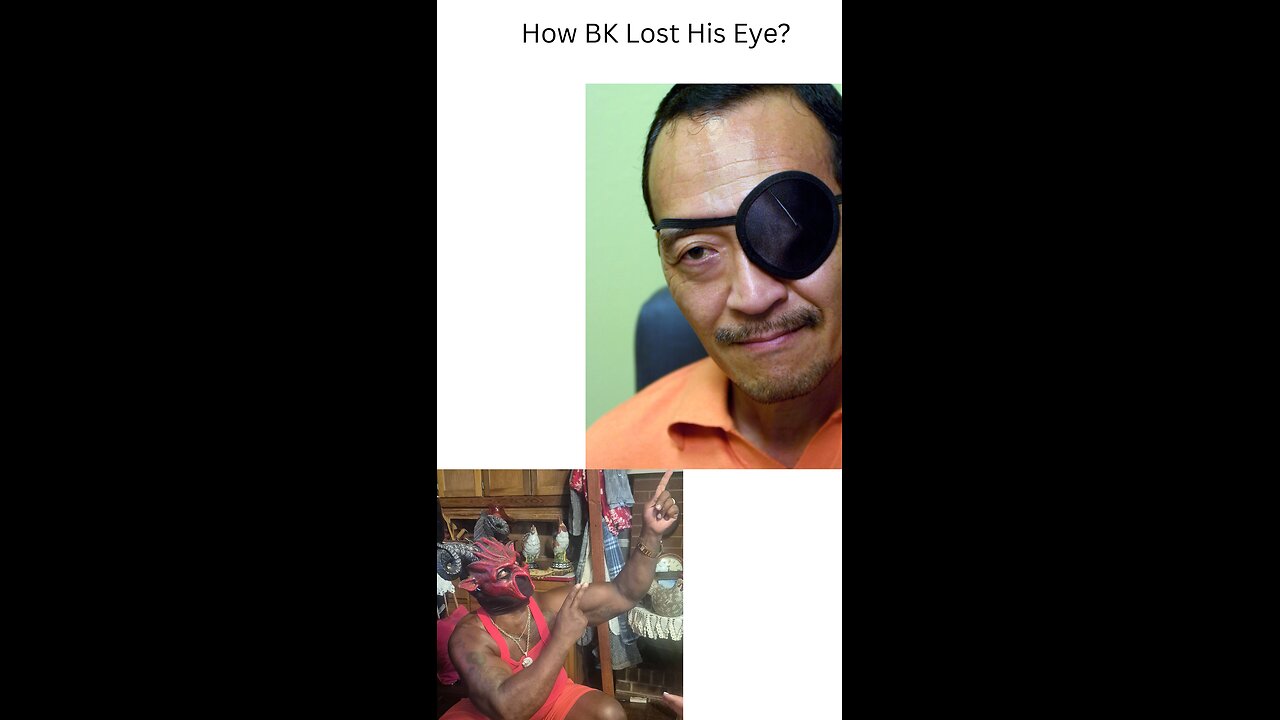 How BK Lost His Eye?
