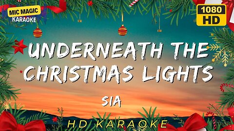 UNDERNEATH THE CHRISTMAS LIGHTS - SIA - KARAOKE