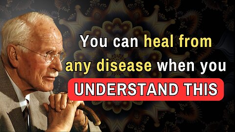 Understand This and You Will Cure Any Illness | Carl Jung