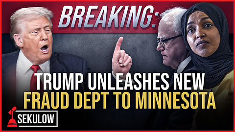 BREAKING: Trump Unleashes New Fraud Dept to Minnesota