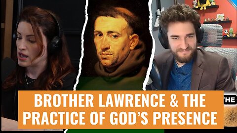 Brother Lawrence & The Practice of God’s Presence