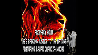 PROPHECY HOUR: HE’S BRINGING JUSTICE TO THE NATIONS (Edited)