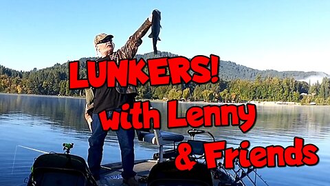 Lunkers with Lenny and Friends Ep. 8