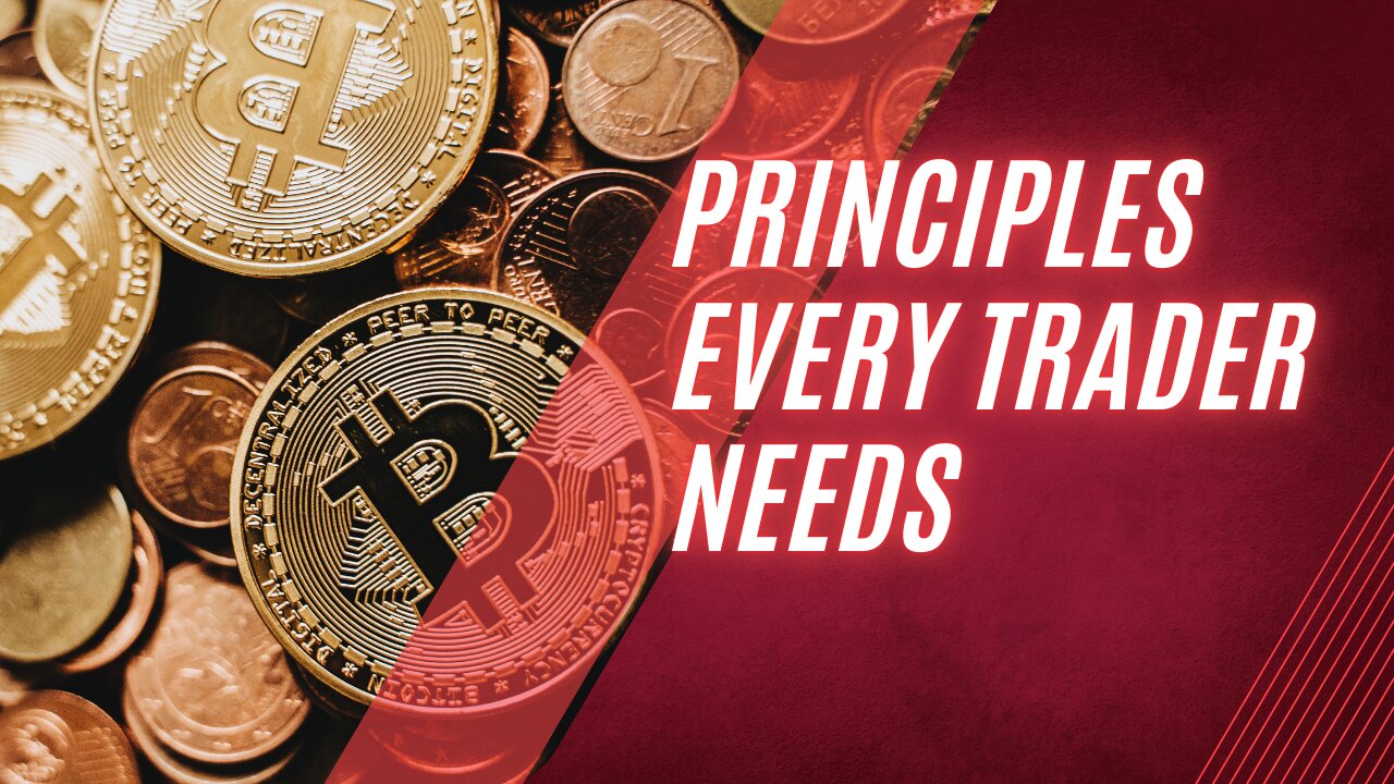 PRINCIPLES EVERY TRADER NEEDS