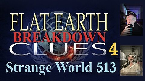 513 Flat Earth Clues 4 Breakdown - DJ Curious, Peanut Gallery & Mark Sargent