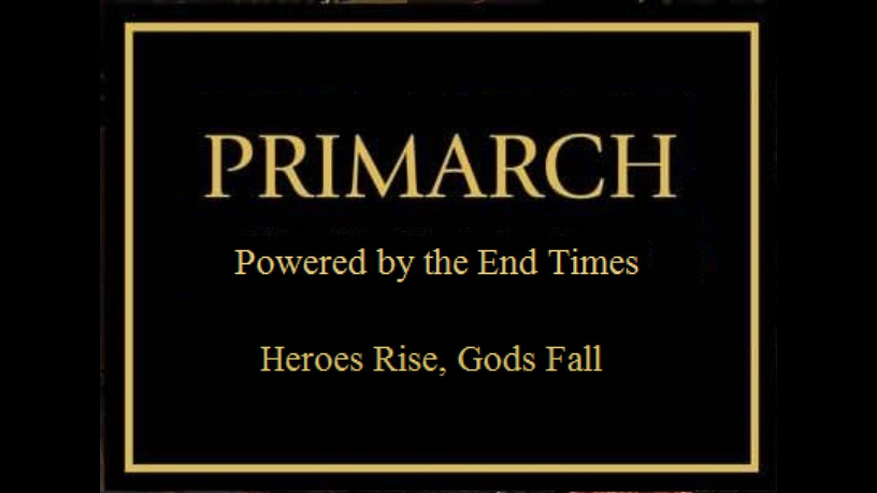 WARHAMMER: 40K - Primarch | Ep 22: "Harbinger of Doom" [Powered by the End Times]