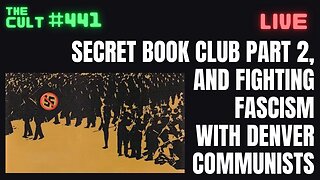 The Cult #442: Secret Book Club Part 2, And Fighting Fascism With The Denver Communists