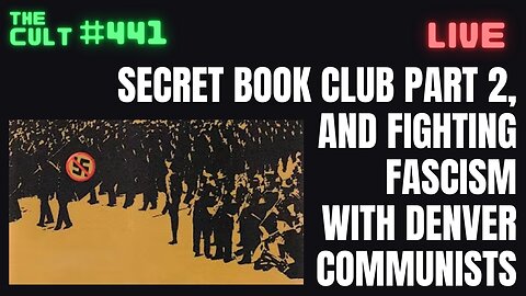 The Cult #442: Secret Book Club Part 2, And Fighting Fascism With The Denver Communists
