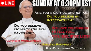 LIVE SUNDAY AT 6:30PM EST - Current World News and Biblical Prophecy - Interfaith?