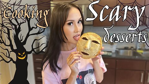 Cooking Scary Desserts