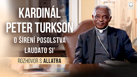 Kardinál Peter Turkson o šírení posolstva Laudato Si’ | Rozhovor s ALLATRA