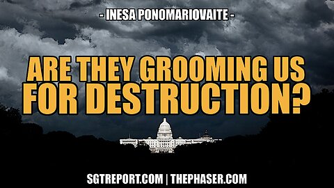 ARE THEY GROOMING AMERICANS FOR DESTRUCTION? -- Inesa P.