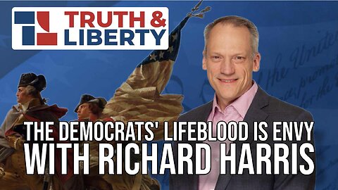 The Democrats' Lifeblood is Envy with Richard Harris | Interview