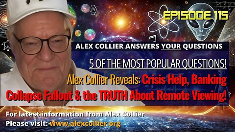 Alex Collier Reveals: Crisis Help, Banking Collapse Fallout & the TRUTH About Remote Viewing!