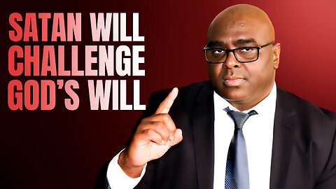 Satan Will Challenge God’s Will - Morning Prayer