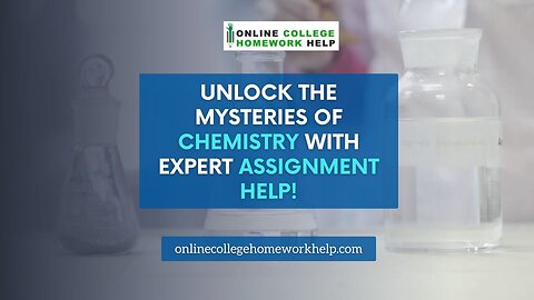 Transform Your Chemistry Challenges into Achievements with Assignment Help