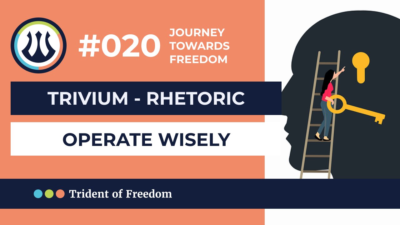 JTF #020 Trivium Method - operate wisely via rhetoric