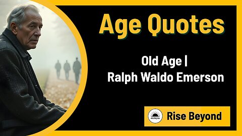 All Diseases Become One – Old Age | Ralph Waldo Emerson