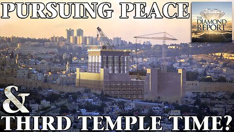 Pursuing Peace & Third Temple Time? - The Diamond Report LIVE with Doug Diamond - 8/18/25