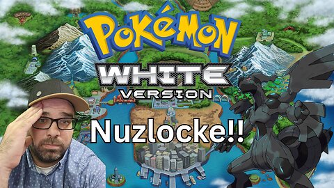 First Playthrough of Pokemon White!! and Nuzlocke!