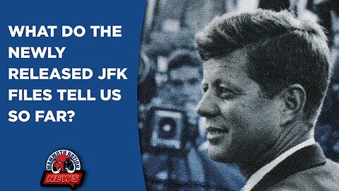 What Do The JFK Files Tell Us So Far? And Chuck Schumer Says the Quiet Part Out Loud