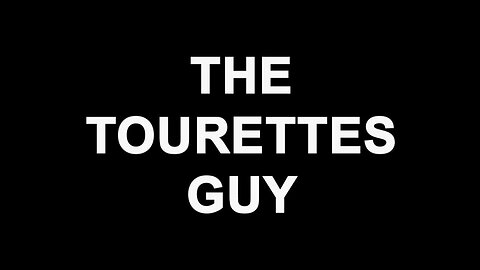 25 Years of Tourettes Guy (Complete, Official, Remastered, Plus Deleted Footage and New Footage)