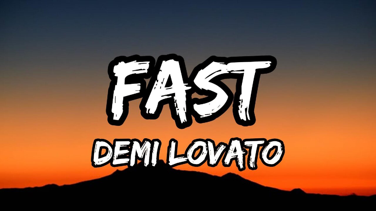 Demi Lovato – Fast (Lyrics)