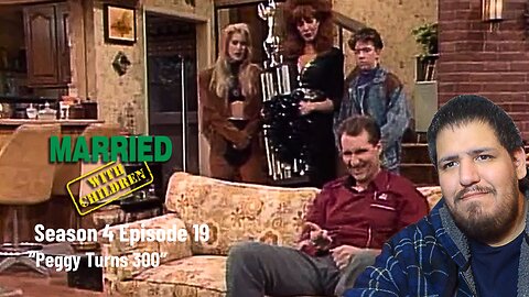 Married With Children | Season 4, Episode 19 | "Peggy Turns 300" | TV Show Reaction