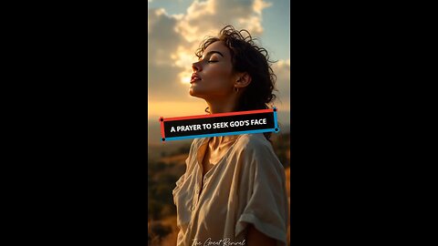 A Prayer to Seek God’s Face