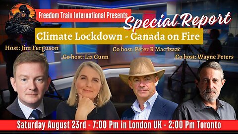 Freedom Train Int: Climate Lockdown - Canada on Fire