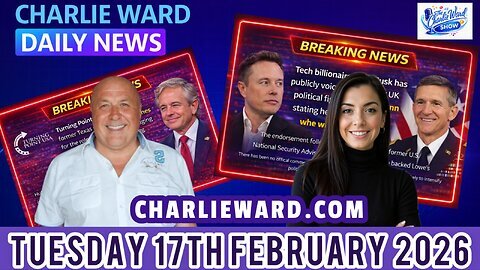 CHARLIE WARD DAILY NEWS WITH CHARLIE WARD & DREW DEMI TUESDAY 17TH FEB 2026