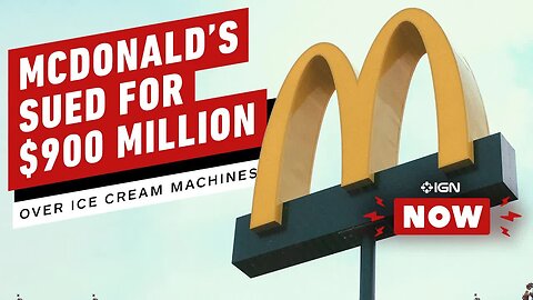 McDonald's Sued for $900 Million Over Broken Ice Cream Machine Business - I