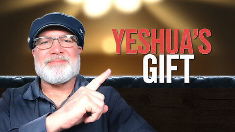 What Is the gift of Salvation In Yeshua