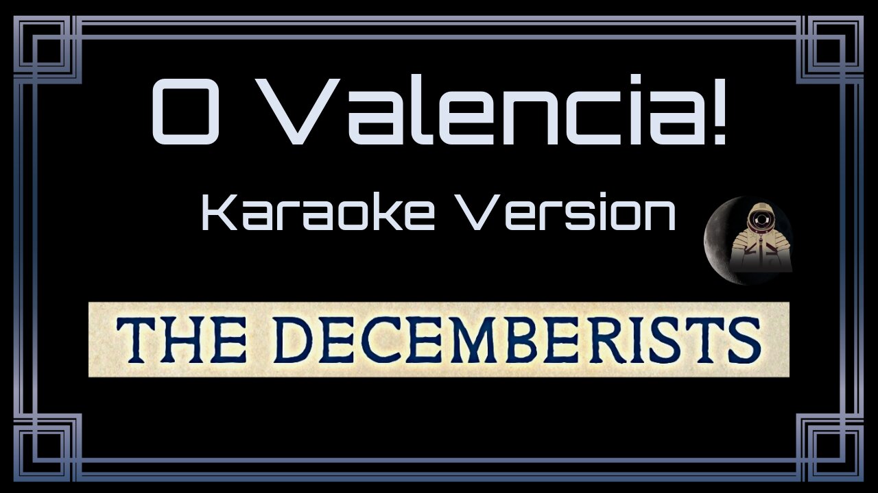 The Decemberists - O Valencia! (CC)