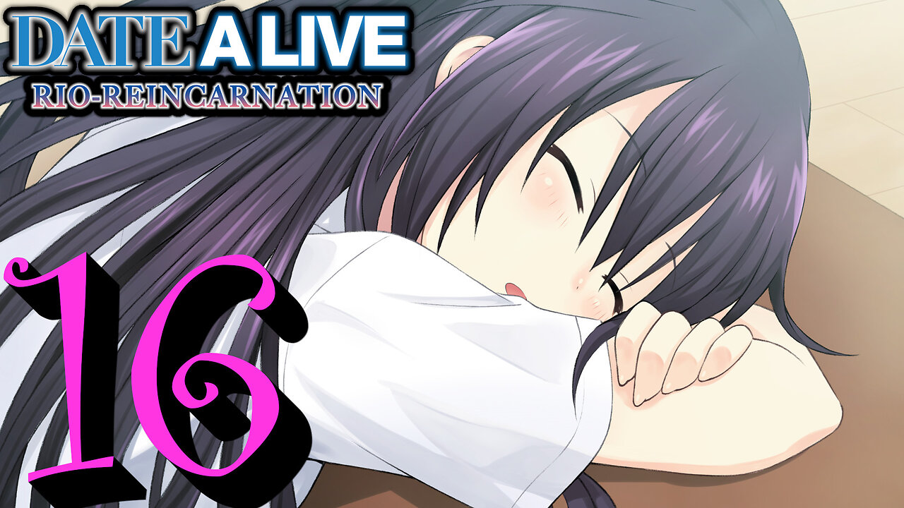 Let's Play Date A Live: Rio Reincarnation [16] Tohka Date